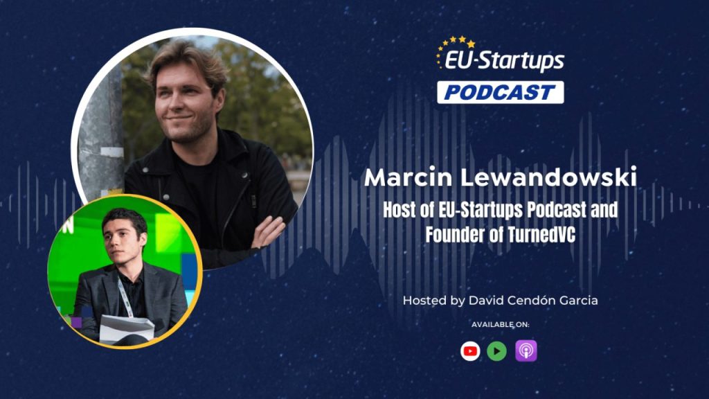 EU-Startups Podcast Episode 149 special edition hosted by Marcin Lewadowski